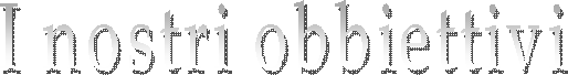 I nostri obbiettivi